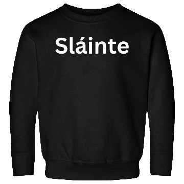 Discover Sláinte Sweatshirts