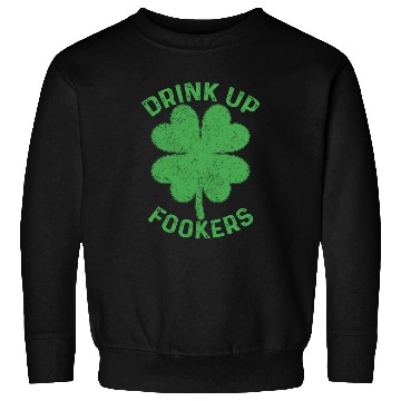 Discover Drink Up Fookers Irish St Patricks Day Beer Drunk Sweatshirts
