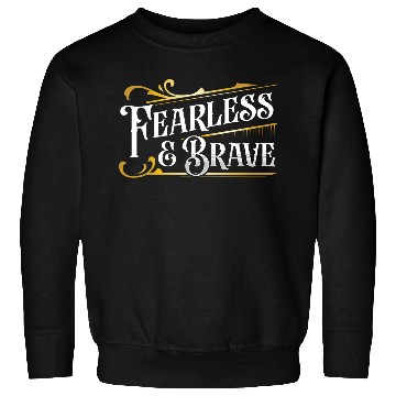 Discover Fearless and Brave Sweatshirts