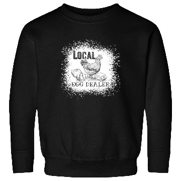 Discover Local Egg Dealer Funny Bleached Chicken Lover Farm Sweatshirts