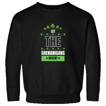 Discover Let The Shenanigans Begin Sweatshirts