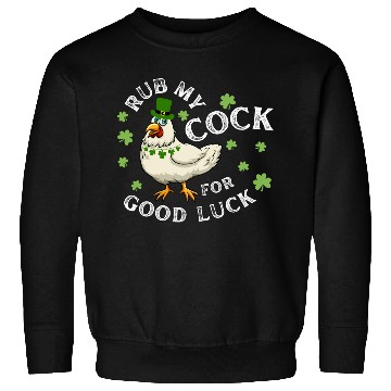 Discover Rub My Cock For Good Luck St Patrick's Day Sweatshirts
