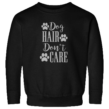 Discover Dog hair don't care Sweatshirts