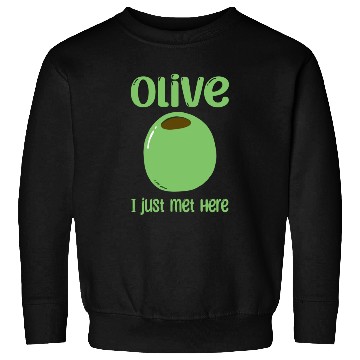 Discover Green Olive Lover Quote Sweatshirts