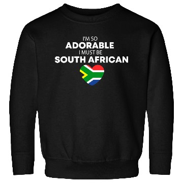 Discover I'm so adorable I must be South African Funny Sweatshirts