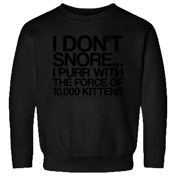 Discover I Purr With The Force Of 10,000 Kittens 4 Sweatshirts