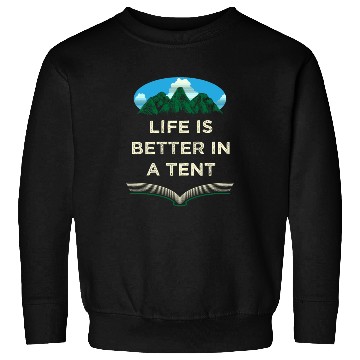 Discover Life Is Better in a Tent Camping Wildlife Camper O Sweatshirts