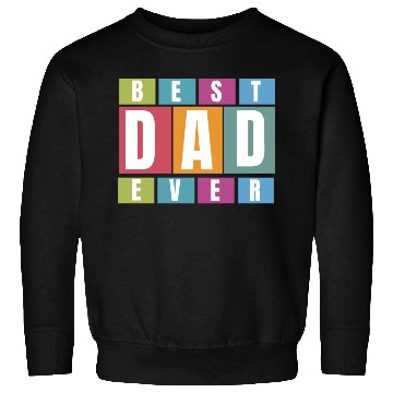 Discover Best Dad Ever Sweatshirts