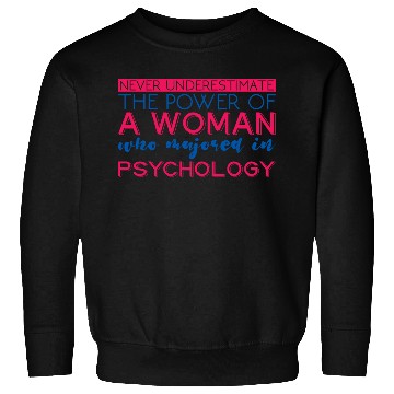 Discover The Power Of A Woman Who Majored In Psychology 4 Sweatshirts