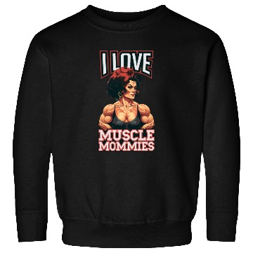 Discover I Love Muscle Mommies Sweatshirts
