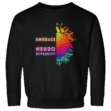 Discover NEURODIVERSITY embrace brain awareness Sweatshirts