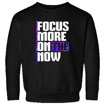 Discover Focus more on the now cool inspiration quote Sweatshirts