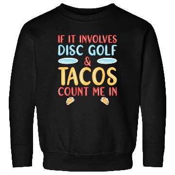 Discover Tacos Disc Golf Sweatshirts