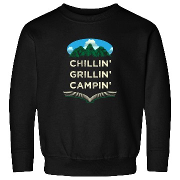 Discover Chillin Grillin Campin Funny Camping Humor Camper Sweatshirts