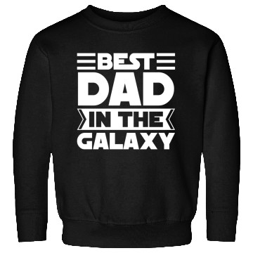 Discover Best Dad in The Galaxy Gift Sweatshirts