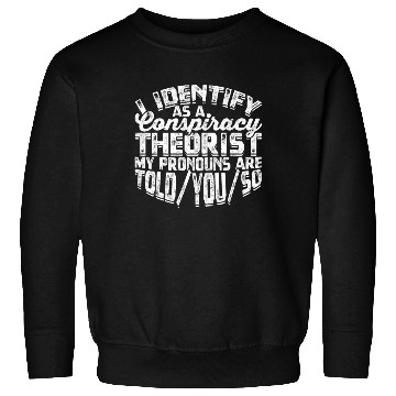 Discover Conspiracy Theorist Theory Science Fiction Sweatshirts