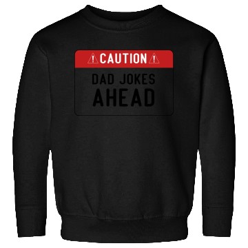 Discover Caution Dad Jokes Ahead, funny dad Sweatshirts