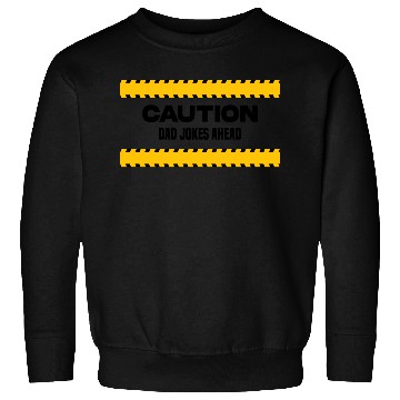 Discover Caution Dad Jokes Ahead, funny dad Sweatshirts