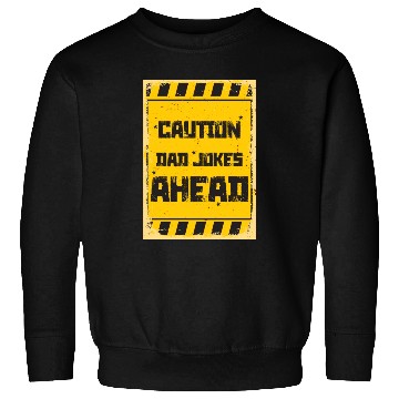 Discover Caution Dad Jokes Ahead, funny dad Sweatshirts