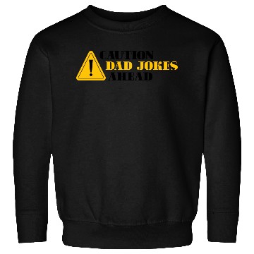 Discover Caution Dad Jokes Ahead, funny dad Sweatshirts