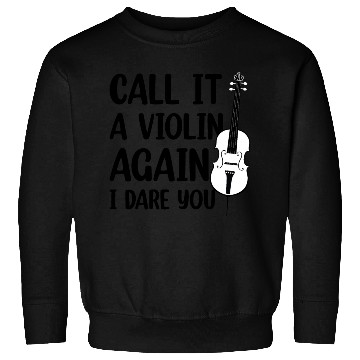 Discover Call It A Violin Again Funny Gift For Cello Lovers Sweatshirts
