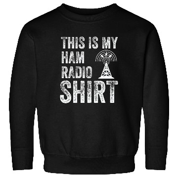 Discover This Is My Ham Radio Sweatshirts
