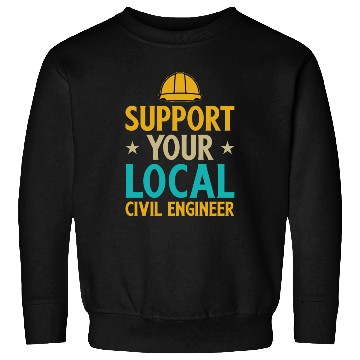 Discover Civil Engineering Suppport your local Sweatshirts