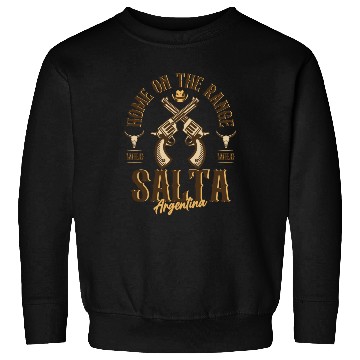 Discover Salta Argentina wild west town Sweatshirts