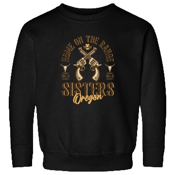 Discover Sisters Oregon wild west town Sweatshirts