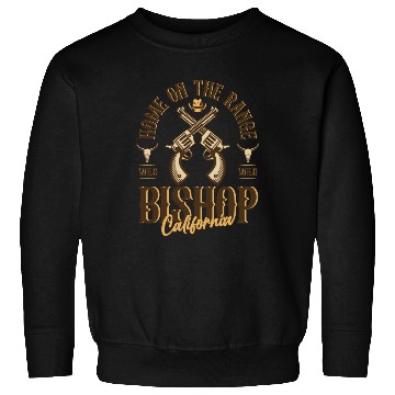 Discover Bishop California wild west town Sweatshirts