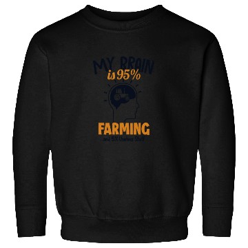 Discover My Brain is 95% Farming Agriculture Rancher Farmer Sweatshirts