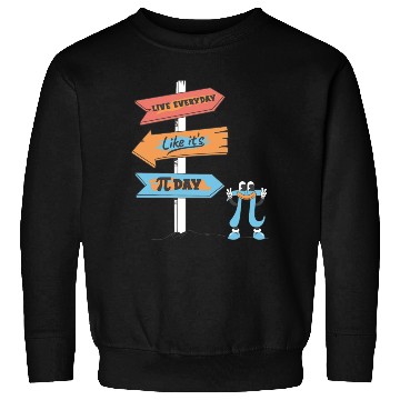 Discover Live Everyday Like It's Pi Day - Funny Math Sweatshirts