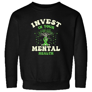 Discover Invest In Your Mental Health Awareness Depression Sweatshirts