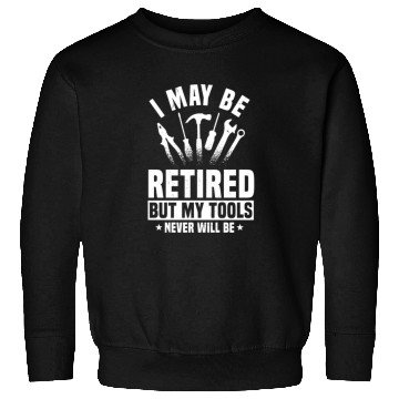 Discover Great Retired Handyman Tools Lover Sweatshirts