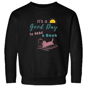 Discover Good Day to Read Drink Coffee playing with Kittens Sweatshirts