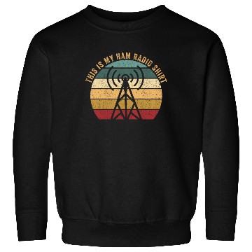 Discover This Is My Ham Radio Sweatshirts