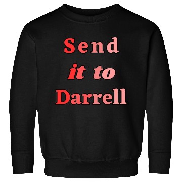 Discover Send It To Darrell Sweatshirts