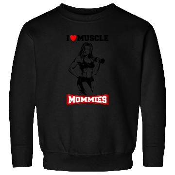 Discover I LOVE MUSCLE MOMMIES Sweatshirts