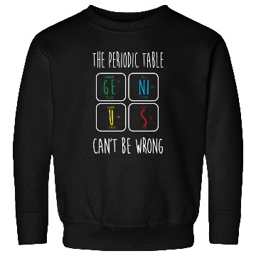 Discover Funny Science Geek Teacher Genius Periodic Table Sweatshirts