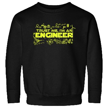 Discover Trust me i m an engineer Sweatshirts