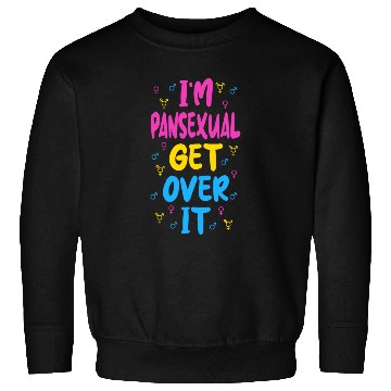 Discover Im Pansexual Get Over It Sweatshirts