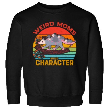 Discover Weird Moms Build Character Opossum Sweatshirts