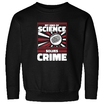 Discover My Kind Of Science Solves Crime Science Forensic Sweatshirts