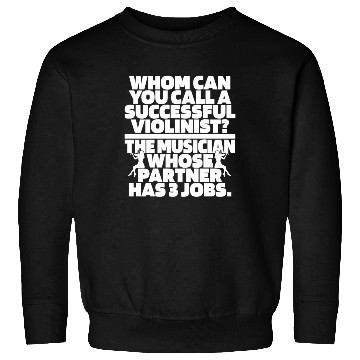 Discover Violin Violinist Hilarious Sweatshirts
