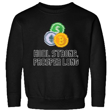 Discover HODL strong, prosper long Sweatshirts