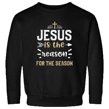 Discover Jesus is the reason for the season Sweatshirts