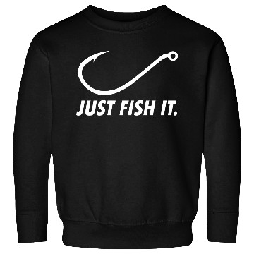 Discover Just Fish It. Sweatshirts