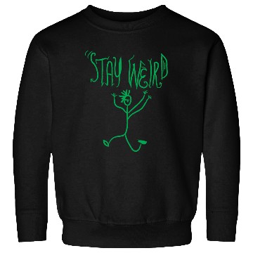 Discover stay weird Sweatshirts