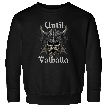 Discover Until Valhalla Sweatshirts