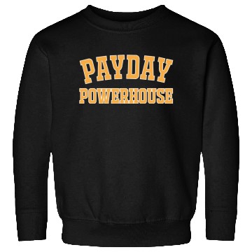 Discover Payday Powerhouse Sweatshirts